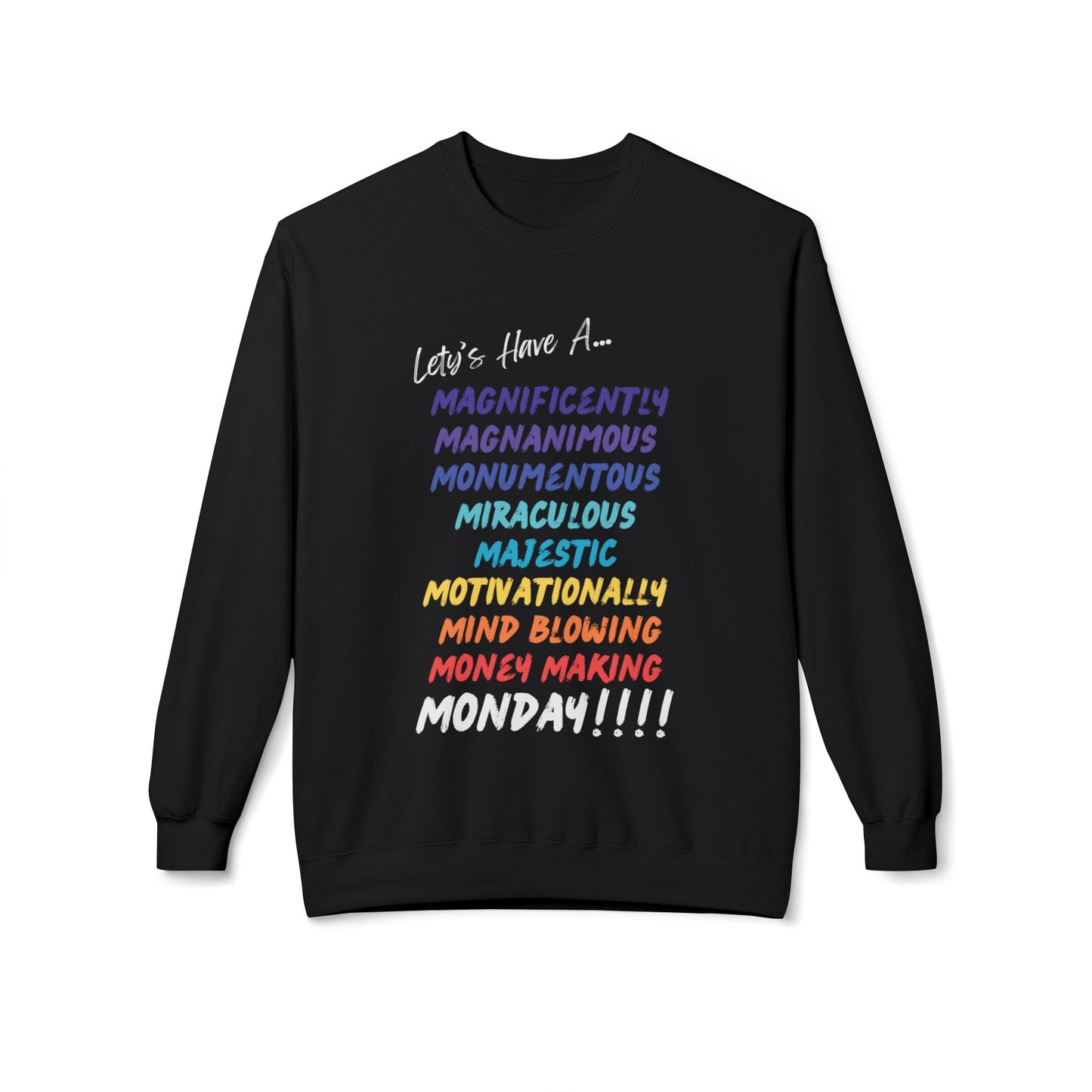 Magnificently Monday  Sweatshirt