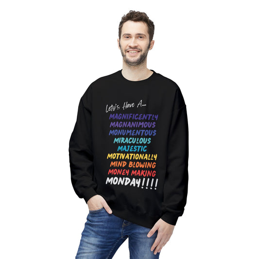 Magnificently Monday  Sweatshirt